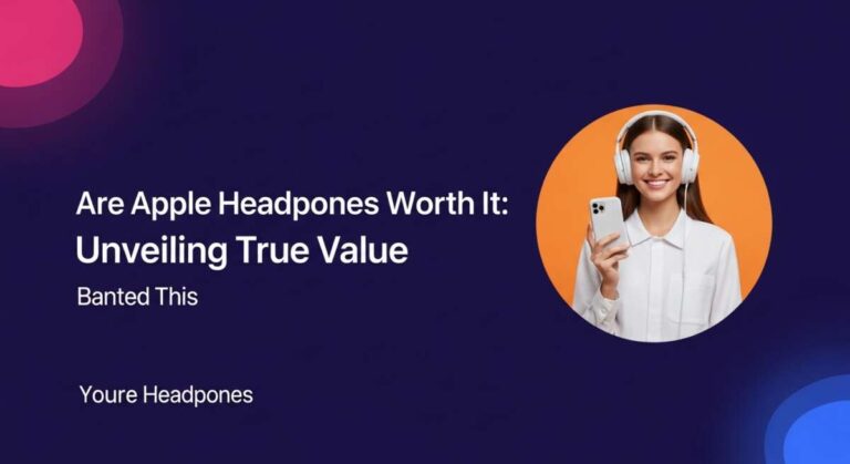 Are Apple Headphones Worth It
